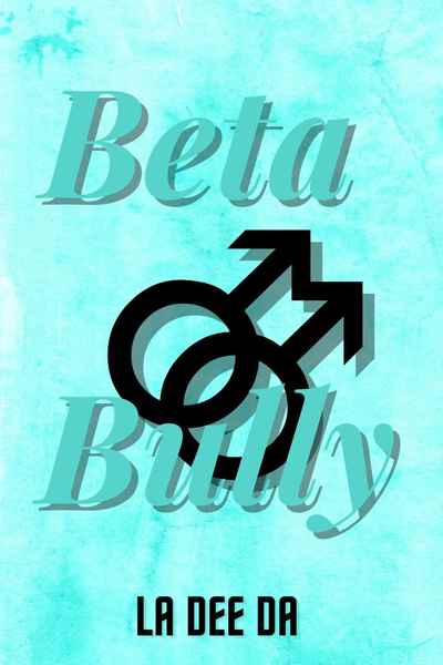 Beta Bully (BL) [COMPLETE]