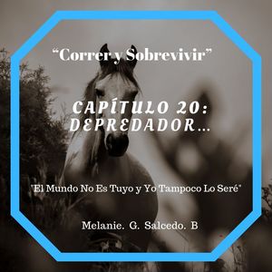 Cap&iacute;tulo 20: Depredador&hellip;