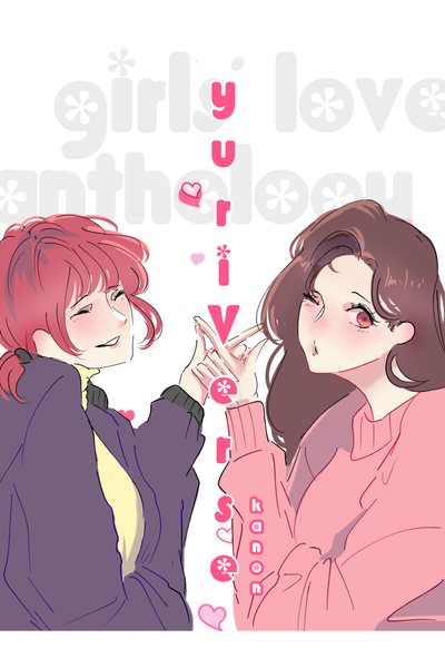 Yuriverse: Girls' Love Anthology [HIATUS]