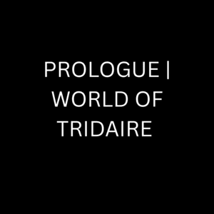 PROLOGUE | WORLD OF TRIDAIRE