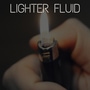 Lighter Fluid