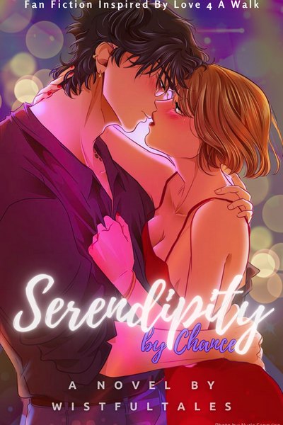 Serendipity By Chance| Love 4 A Walk Fan Fiction