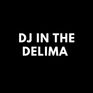 DJ in the Delima 