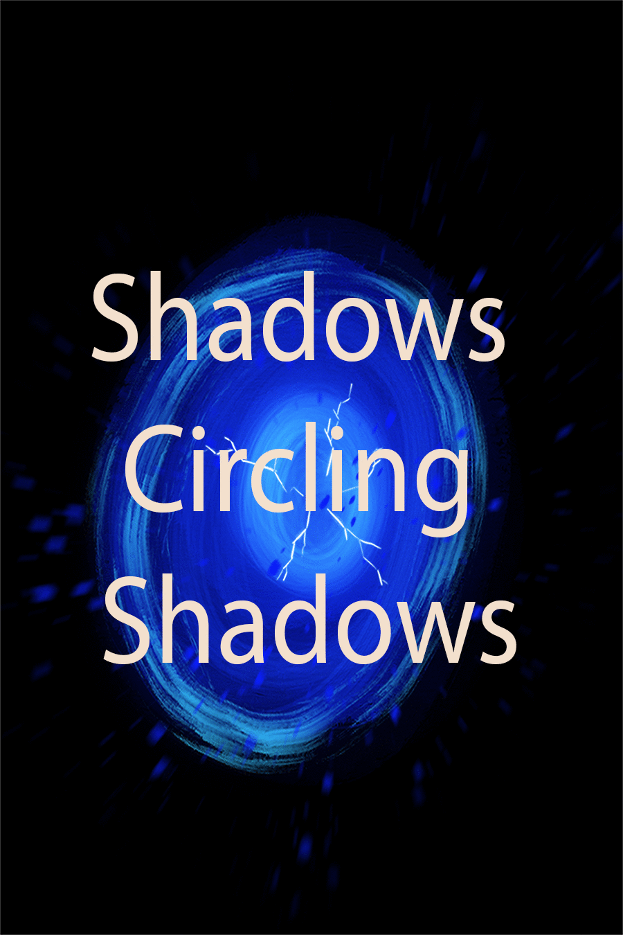 Shadows Circling Shadows