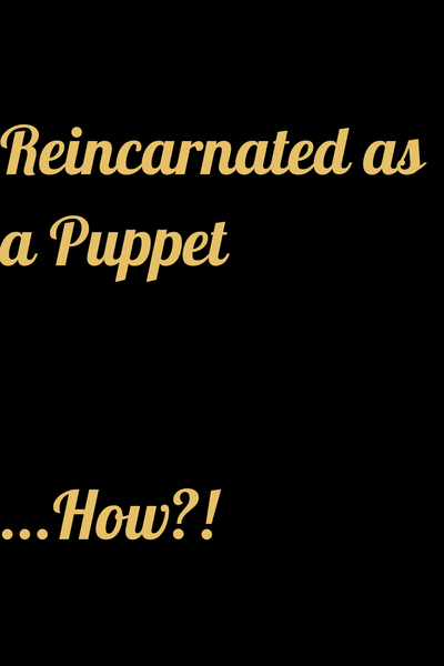 Reincarnated as a Puppet...How?!