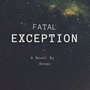 Fatal Exception