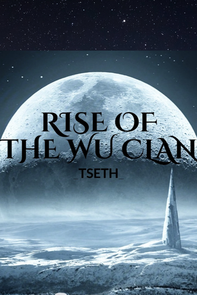 The Wu Clan's Rise: Legends of the twin dragons