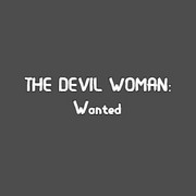 The Devil Woman: Wanted