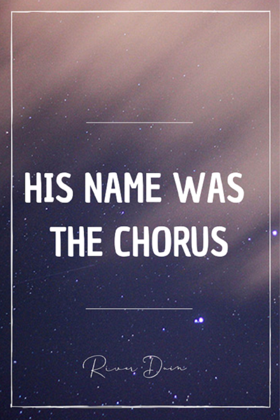 His Name Was the Chorus