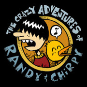 The Crazy Adventures of Randy &amp; Chirpy
