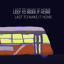 Last to make it home