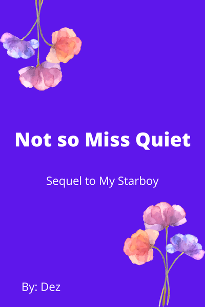 Not So Miss Quiet (Sequel to My Starboy)