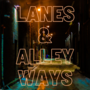 Lanes & Alleyways