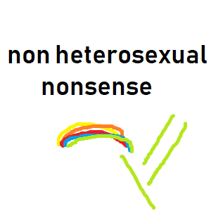 Non Heterosexual Nonsense
