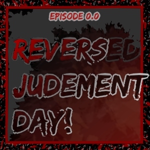 0.00: Reversed Judgement Day