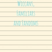 Wiccans, Familiars and Fandoms
