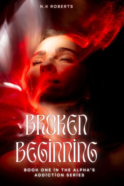 THE ALPHA'S ADDICTION #1: Broken Beginning 