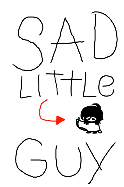 Sad Little Guy