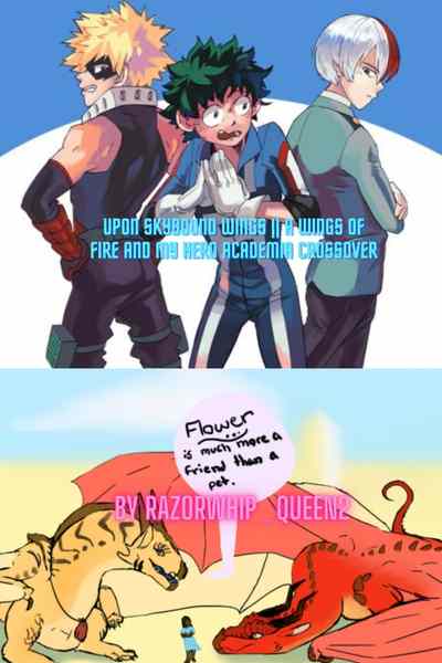 Upon Skybound Wings || A Wings of Fire and My Hero Academia Crossover