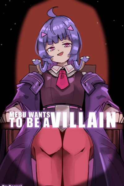 Mebu Wants To Be A Villain