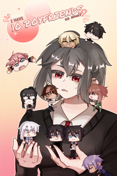 I have 10 Boyfriends, SO WHAT?