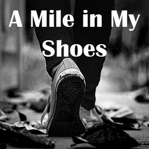 A Mile in My Shoes