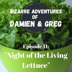 Night of the Living Lettuce