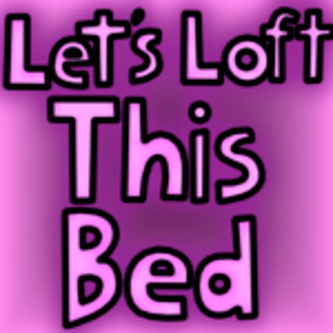 No. 18 Let's Loft This Bed