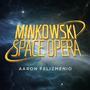 Minkowski Space Opera