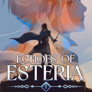 Echoes of Esteria Prologue