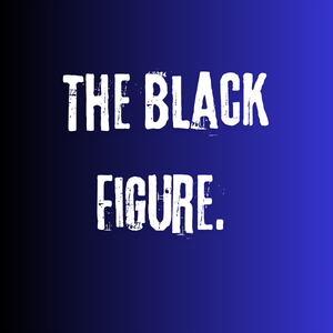 The Black Figure. 