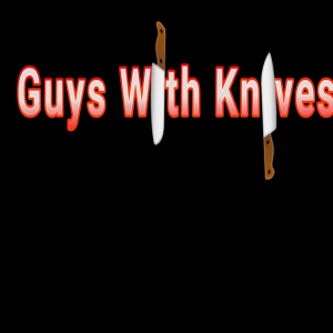 Enter: Guys with Knives