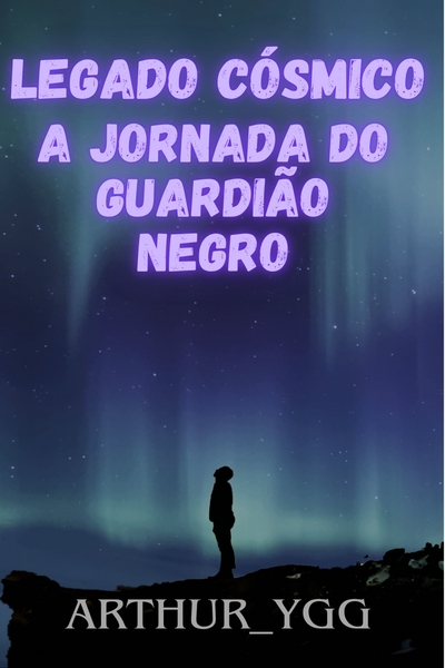 Legado Cósmico A Jornada do Guardião Negro