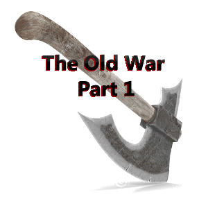 The Old War; Part 1