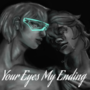Your Eyes My Ending