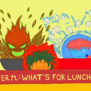 Chapter 9: What's for Lunch?! (Part 1)