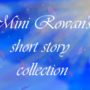 Mini Rowan's Short Story Collection