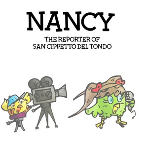 Work in Progress - Nancy the reporter of San Cippetto del Tondo