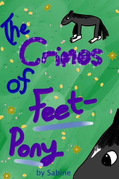The Crimes of Feet Pony
