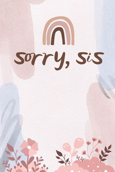 Sorry, Sis