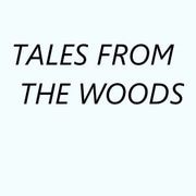 Tales From The Woods