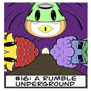 Issue #16: A Rumble Underground