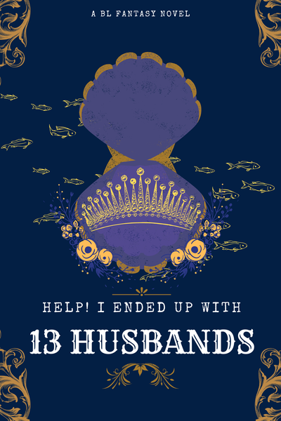 Help! I Ended Up With 13 Husbands