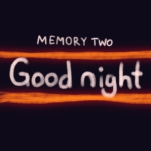 memory two: good night