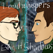 Loud Whispers and Bright Shadows