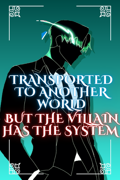 Transported to Another World, but the Villain Has the System