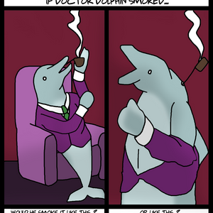 How would Doctor Dolphin smoke?
