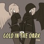 Gold in the Dark