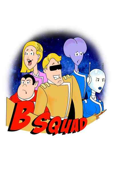B Squad Misadventures in Space