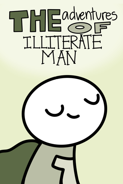 The adventures of Illiterate man
